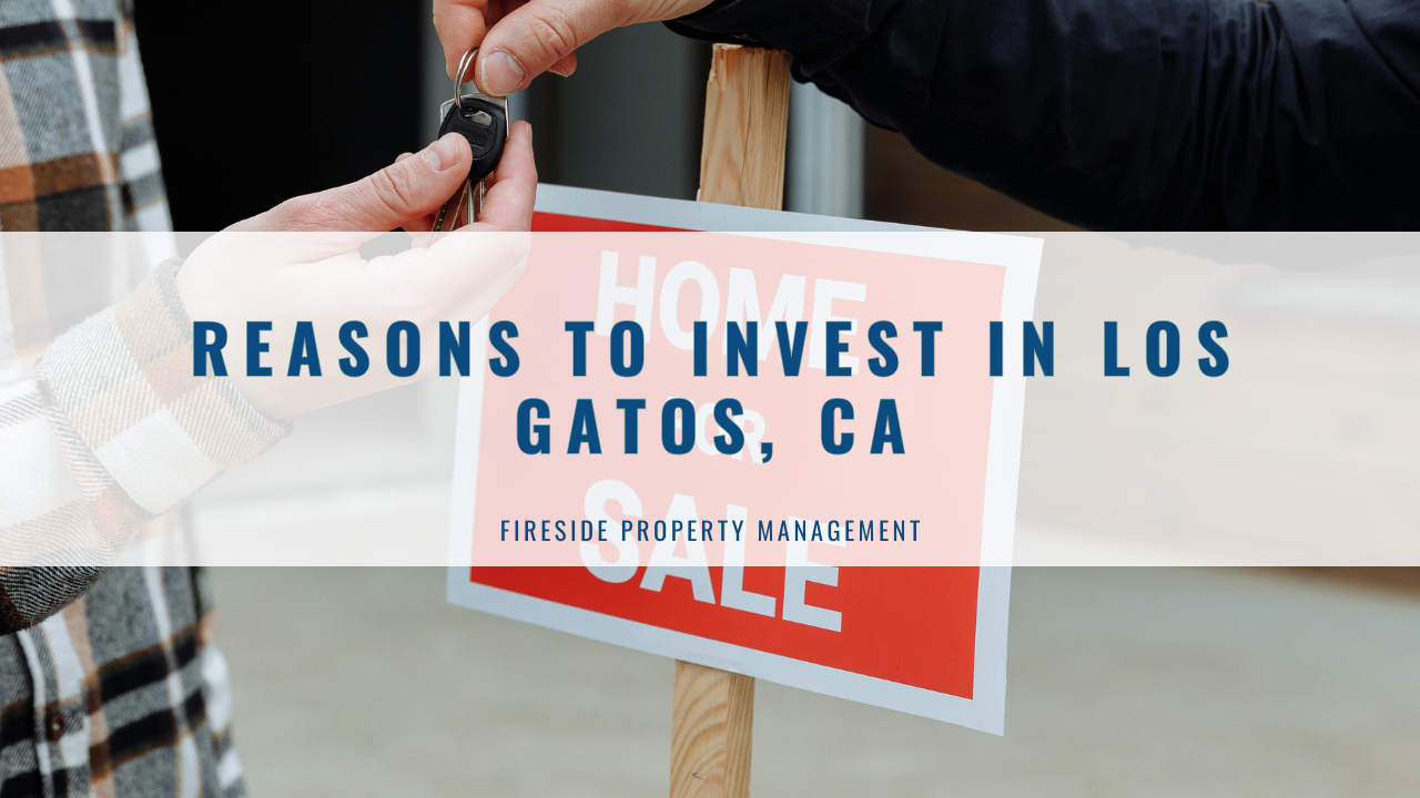 Reasons to Invest in Los Gatos, CA